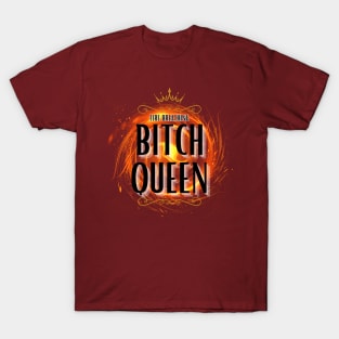Fire Breathing Bitch Queen T-Shirt